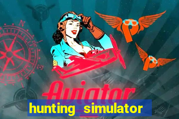 hunting simulator 4x4 dinheiro infinito download